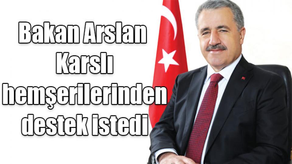 Serhatın Sesi / Serhat Diyarından Haberler / Bakan Ahmet Arslan Karslı hemşerilerinden destek istedi