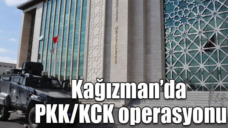 Serhatın Sesi / Serhat Diyarından Haberler / Kağızman’da PKK/KCK operasyonu